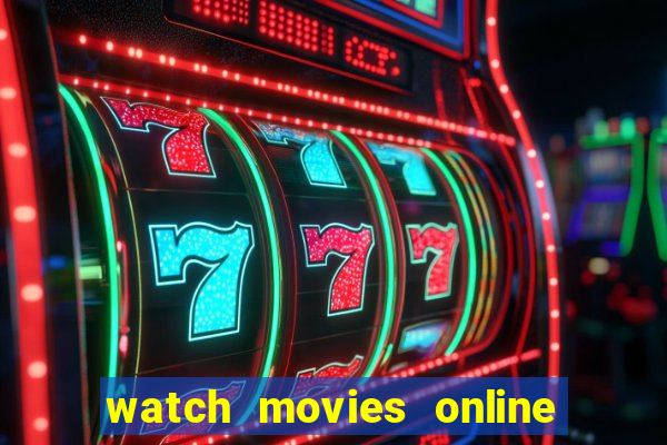 watch movies online for free